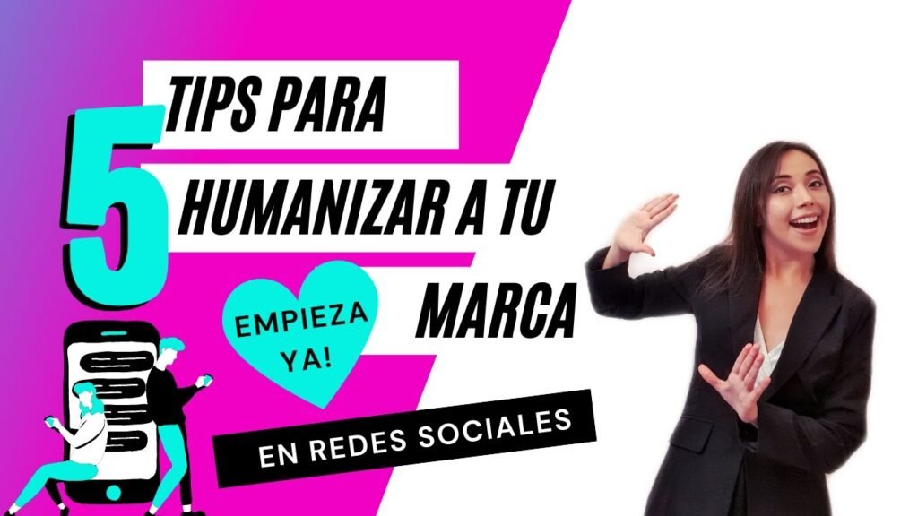Cómo usar cómo humanizar tu marca para conectar emocionalmente con tu audiencia